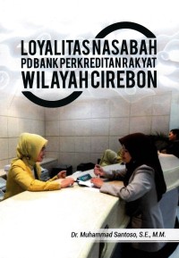 Image of Loyalitas Nasabah PD Bank Perkreditan Rakyat Wilayah Cirebon