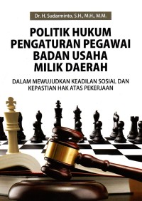 Image of Politik Hukum Pengaturan Pegawai Badan Usaha Milik Daerah