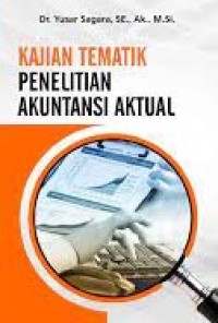 Image of Kajian Tematik Penelitian Akuntansi Aktual