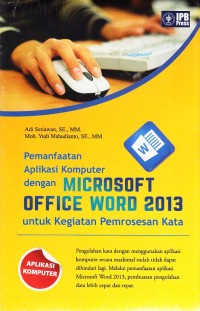 Image of Pemanfaatan Aplikasi Komputer dengan Microsoft Office Word 2013 untuk Kegiatan Pemrosesan Kata