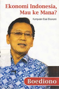 Image of Ekonomi Indonesia Mau ke Mana?