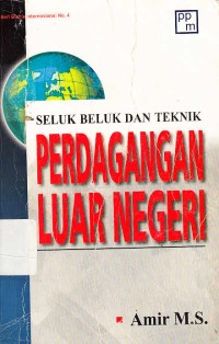 Image of Seluk Beluk dan Teknik Perdagangan Luar Negeri